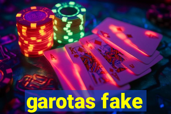 garotas fake